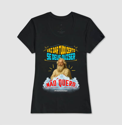 Vai Dar Tudo Certo Se Deus Quiser - Não Quero