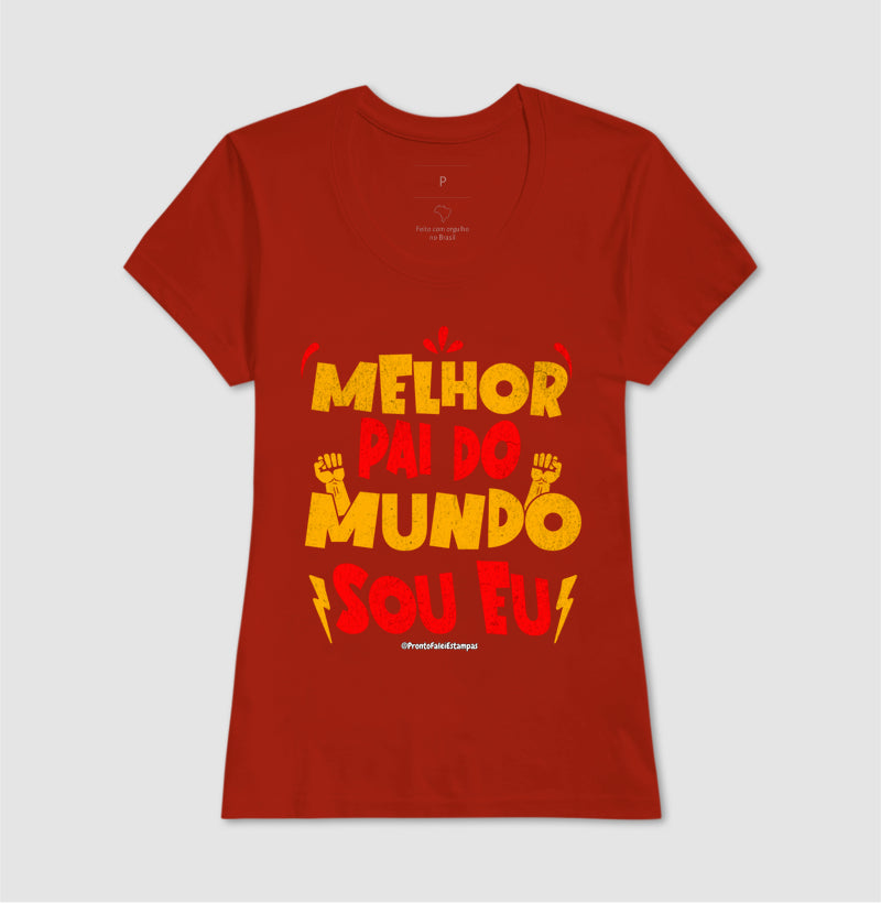 Melhor Pai do Mundo Sou Eu