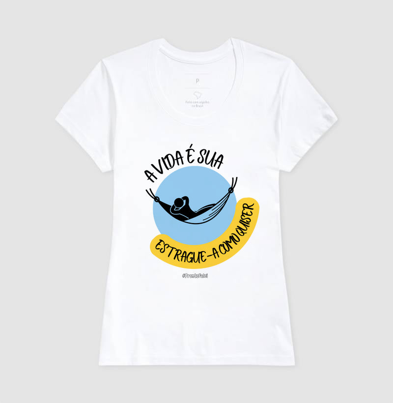 A Vida É Sua Estrague-a Como Quiser