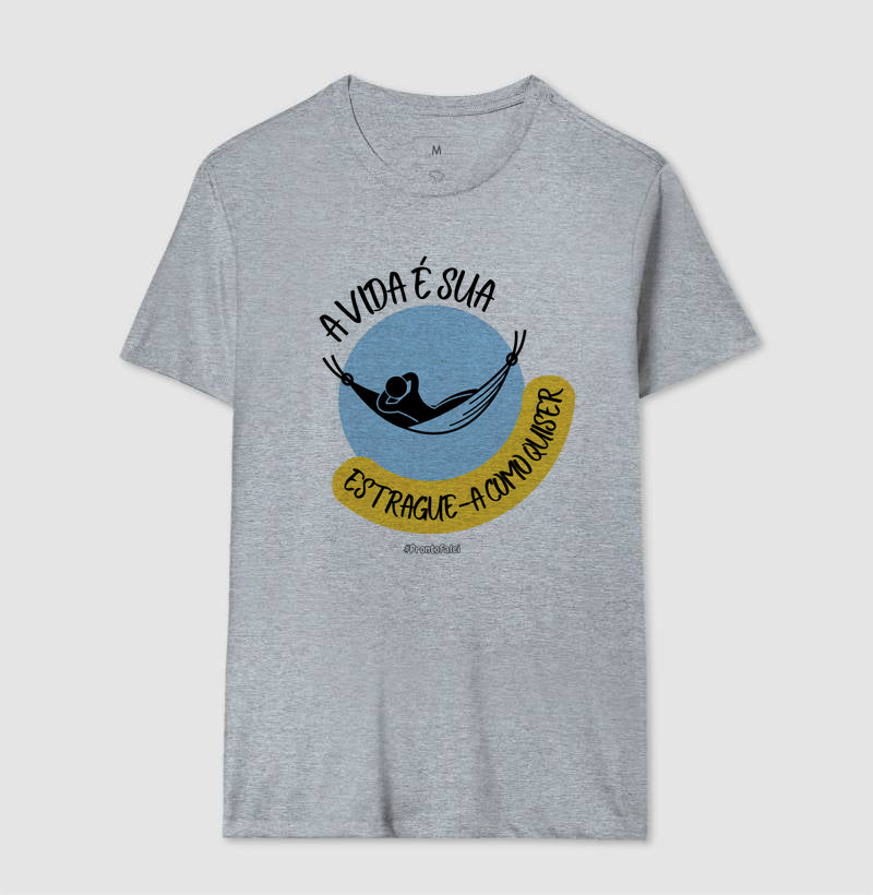 A Vida É Sua Estrague-a Como Quiser