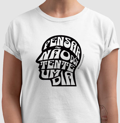 Pensar Não Dói, Tente Um Dia