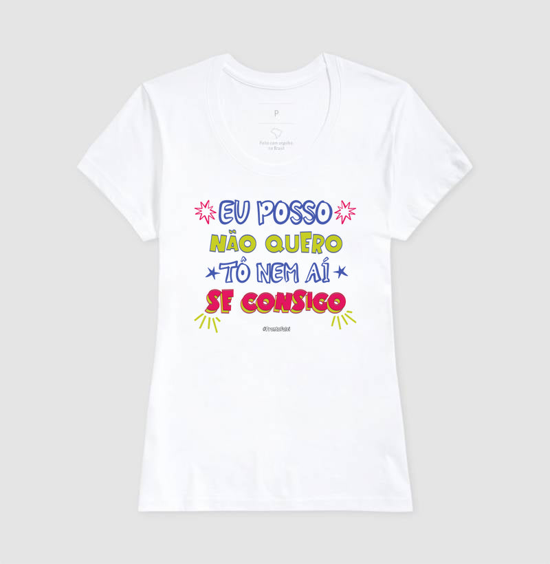 Eu Posso Não Quero Tô Nem Aí Se Consigo