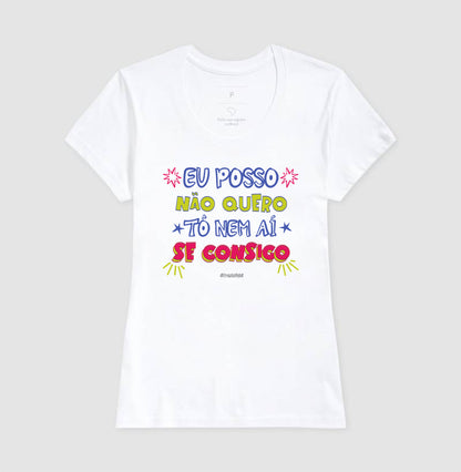 Eu Posso Não Quero Tô Nem Aí Se Consigo