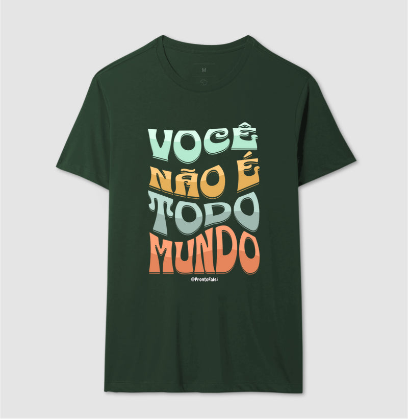 Você Não É Todo Mundo