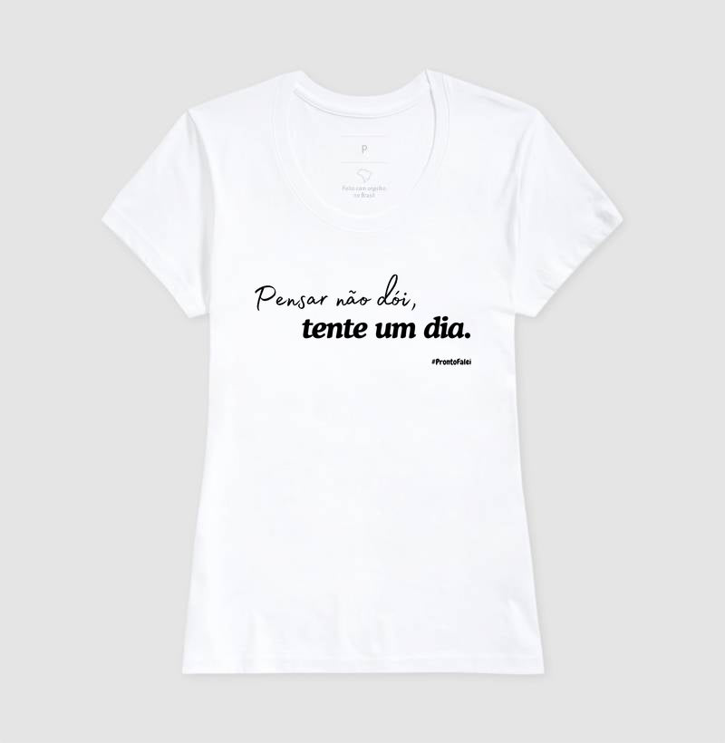 Pensar Não Dói, Tente Um Dia