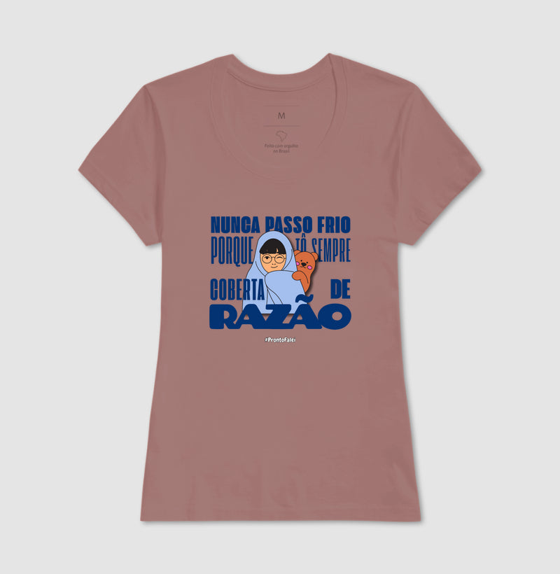 Não Passo Frio Porque Estou Sempre Coberta de Razão