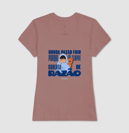 Não Passo Frio Porque Estou Sempre Coberta de Razão