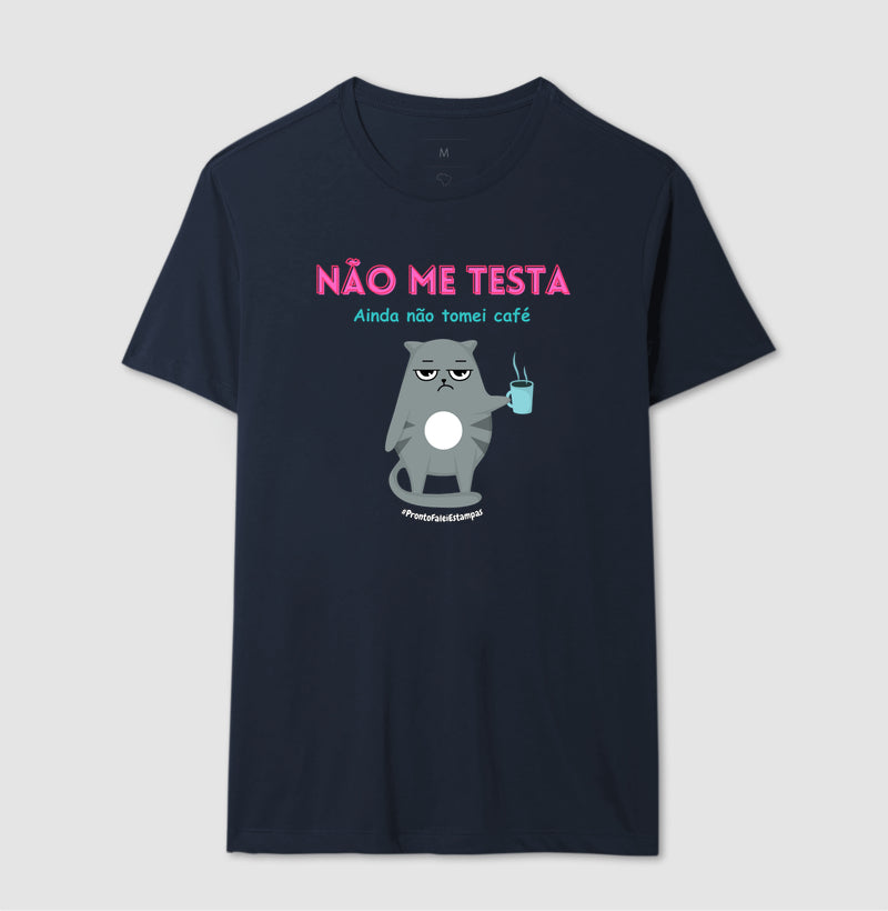 Não Me Testa Ainda Não Tomei Café