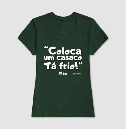 Coloca Um Casaco Tá Frio - Frase