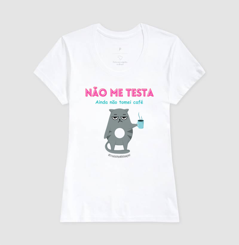 Não Me Testa Ainda Não Tomei Café