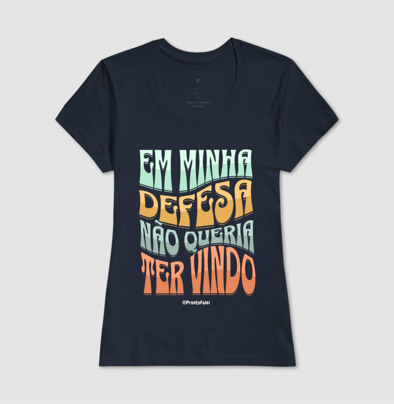 Em Minha Defesa Não Queria Ter Vindo