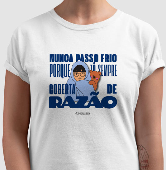 Não Passo Frio Porque Estou Sempre Coberta de Razão