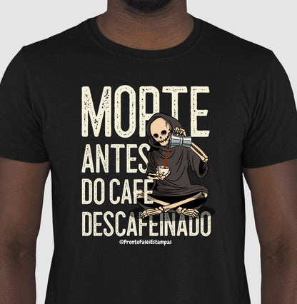 Morte Antes Do Descafeindo
