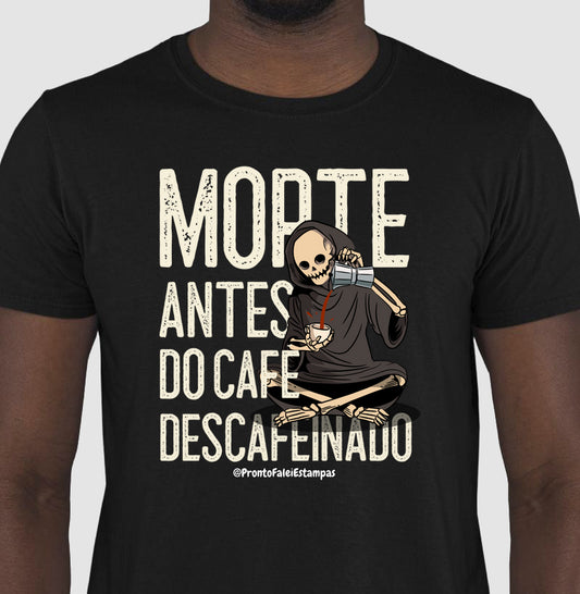 Morte Antes Do Descafeindo