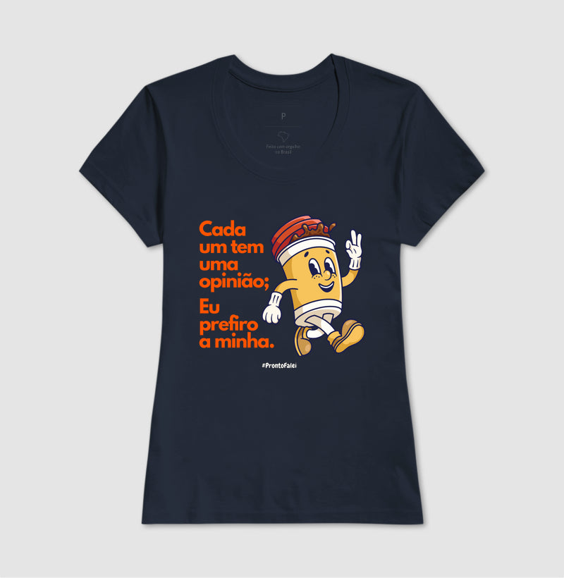 Cada um tem uma opinião; eu prefiro a minha