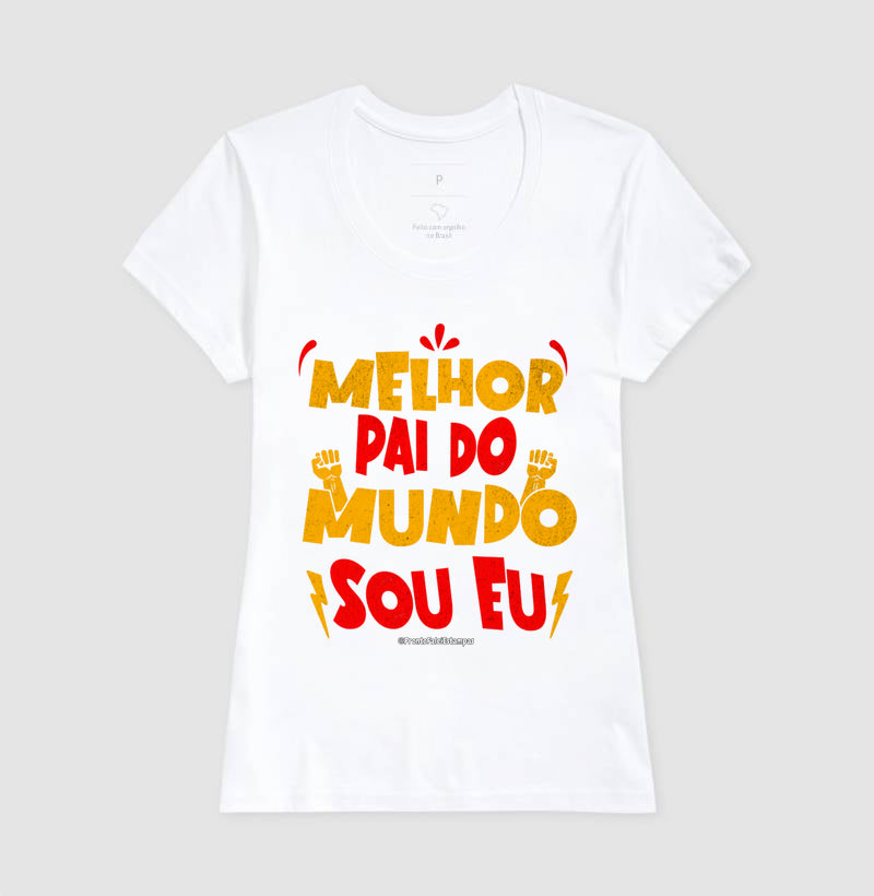 Melhor Pai do Mundo Sou Eu