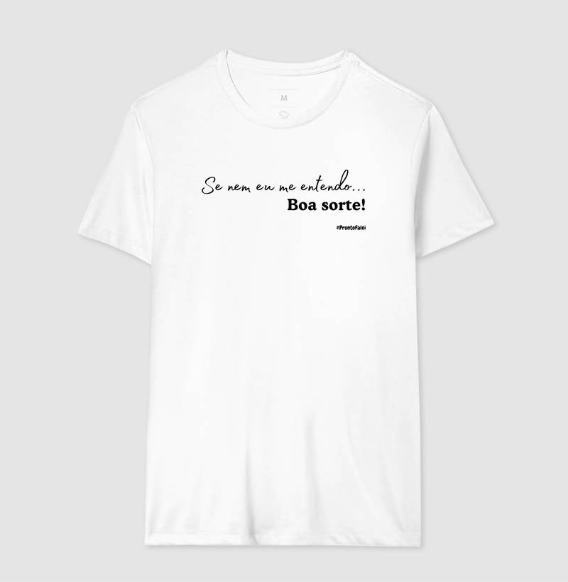 Se Nem Eu Me Entendo, Boa Sorte!