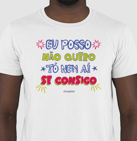 Eu Posso Não Quero Tô Nem Aí Se Consigo