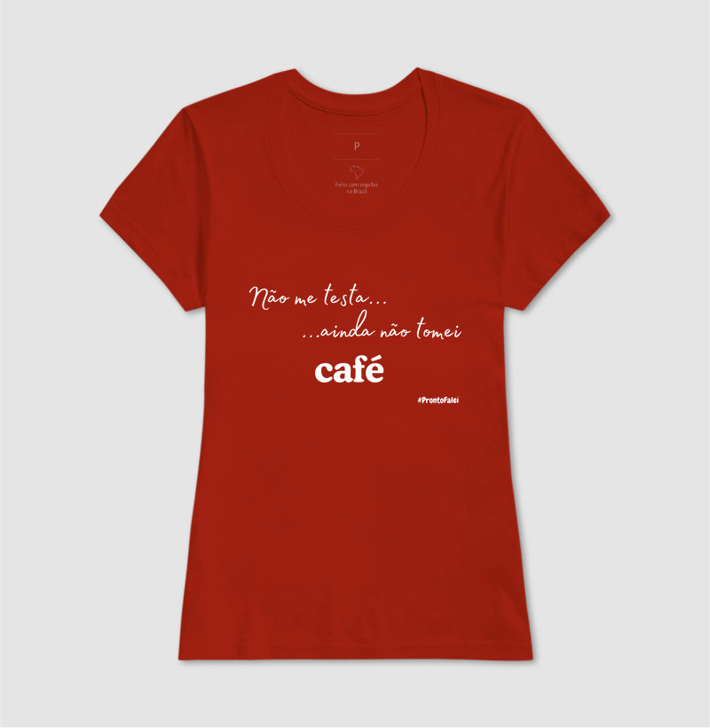 Não Me testa, Ainda Não Tomei Café