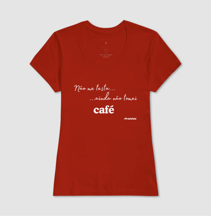 Não Me testa, Ainda Não Tomei Café