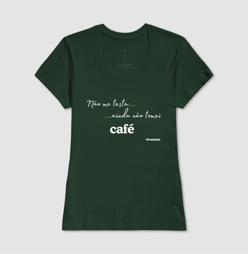 Não Me testa, Ainda Não Tomei Café