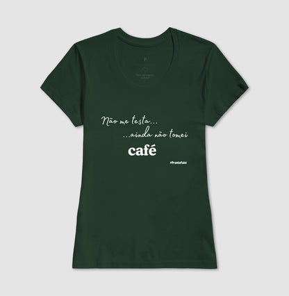 Não Me testa, Ainda Não Tomei Café