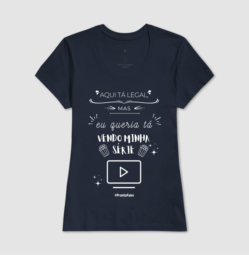 Aqui Ta Legal, Mas Queria Tá Vendo Minha Série