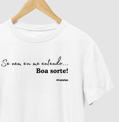 Se Nem Eu Me Entendo, Boa Sorte!