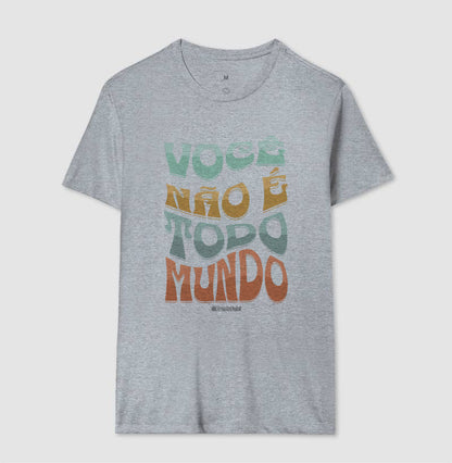 Você Não É Todo Mundo