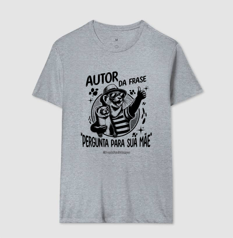 Autor Da Frase "Pergunta Para Sua Mãe"