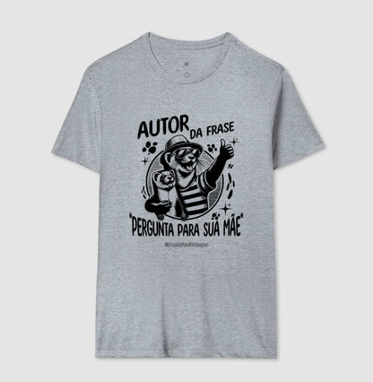 Autor Da Frase "Pergunta Para Sua Mãe"