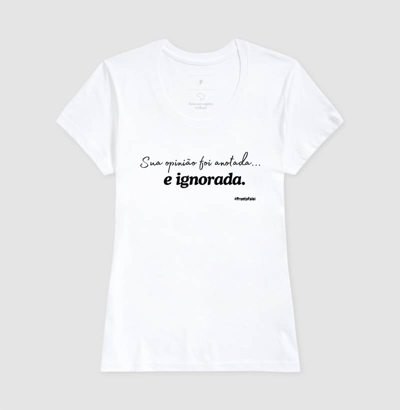 Sua Opinião Foi Anotada e Ignorada