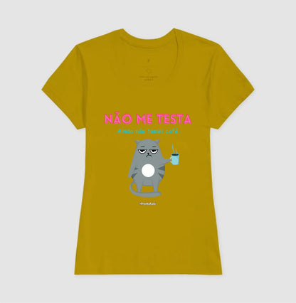 Não Me Testa Ainda Não Tomei Café