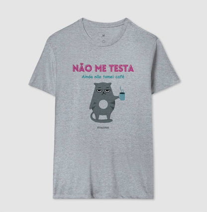 Não Me Testa Ainda Não Tomei Café