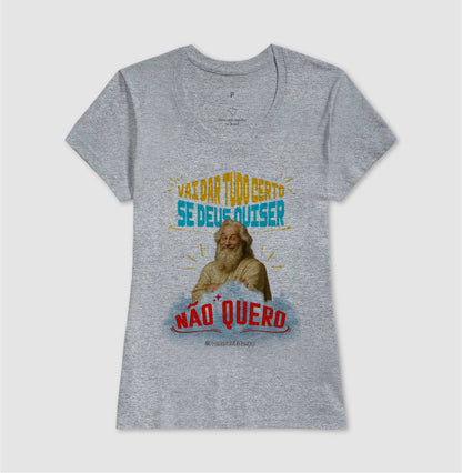 Vai Dar Tudo Certo Se Deus Quiser - Não Quero