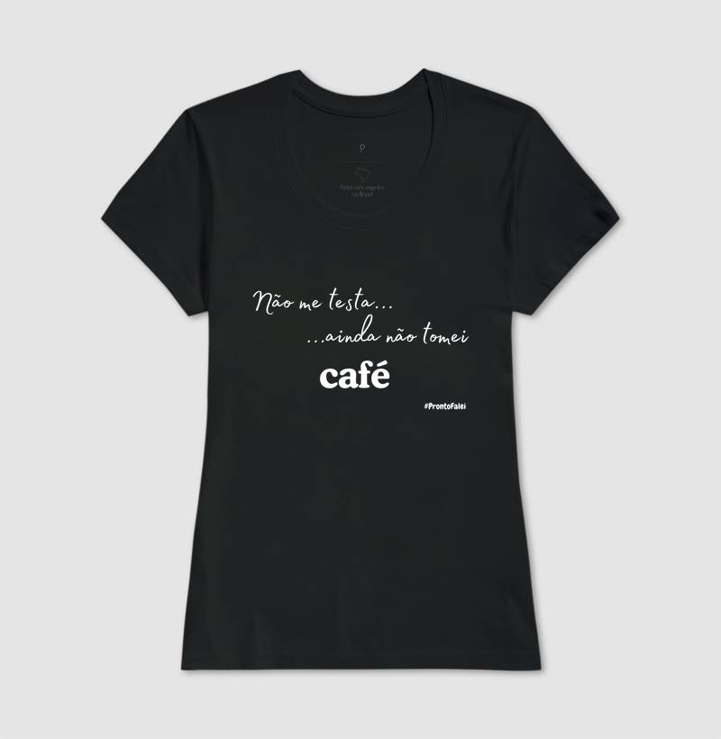 Não Me testa, Ainda Não Tomei Café