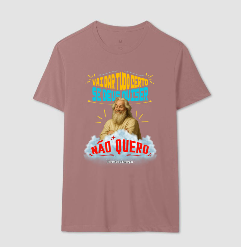 Vai Dar Tudo Certo Se Deus Quiser - Não Quero