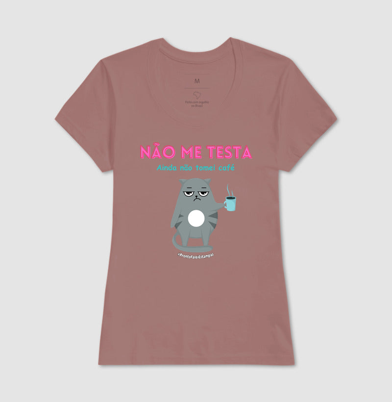 Não Me Testa Ainda Não Tomei Café