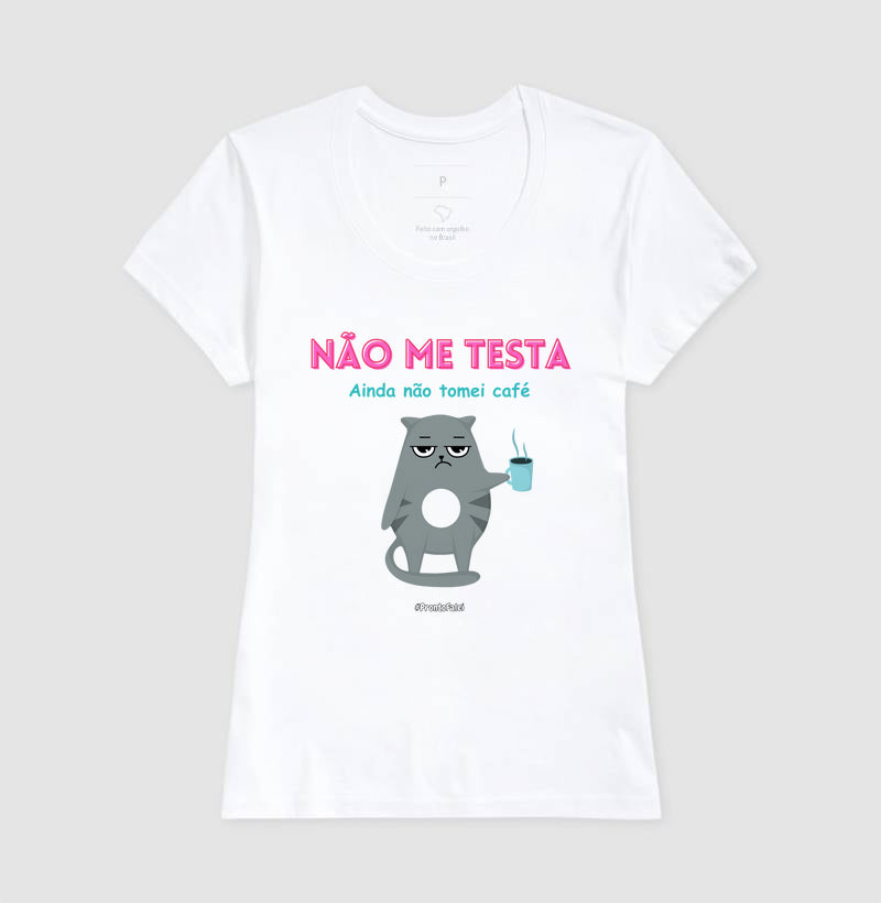 Não Me Testa Ainda Não Tomei Café