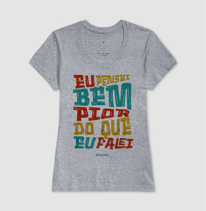 Eu Pensei Bem Pior Do Que Eu Falei