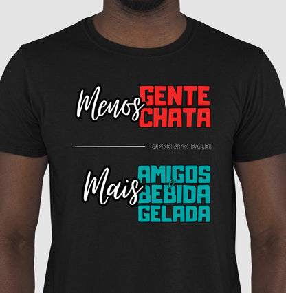 Menos Gente Chata e Mais Amigos e Bebida Gelada