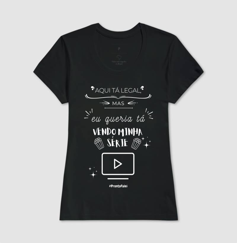 Aqui Ta Legal, Mas Queria Tá Vendo Minha Série