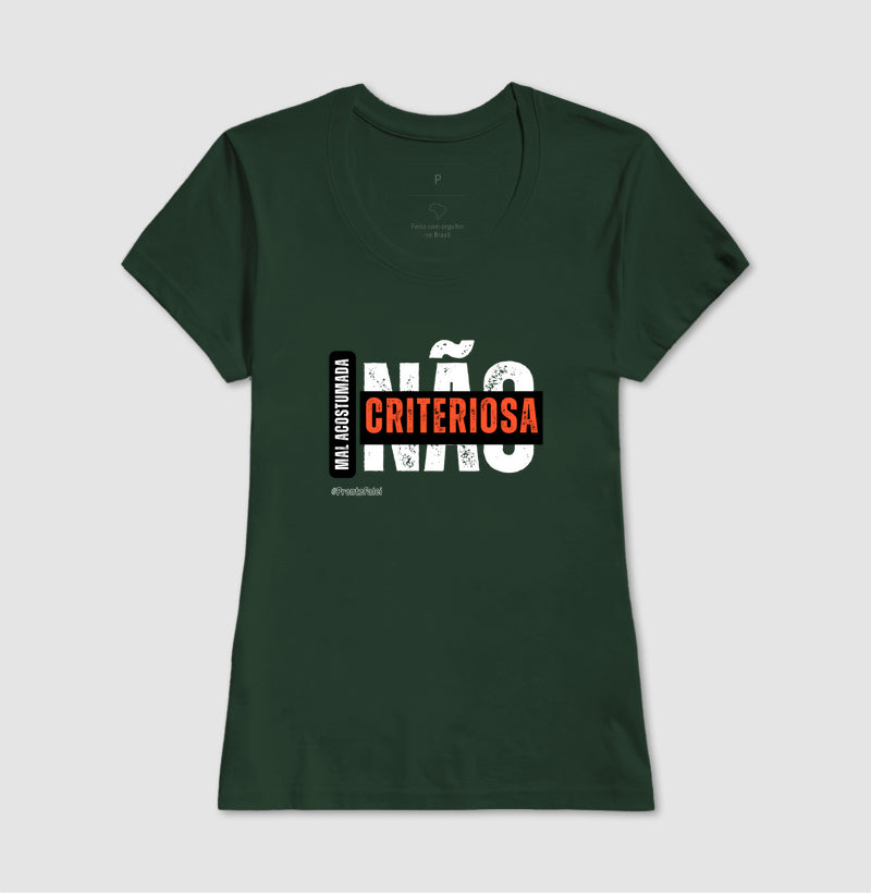 Mal Acostumada Não, Criteriosa
