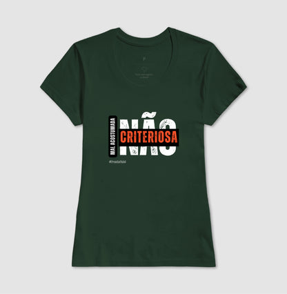 Mal Acostumada Não, Criteriosa