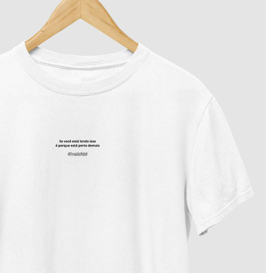 Se Você Está Lendo Isso É Porque Está Perto Demais