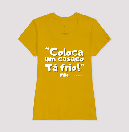 Coloca Um Casaco Tá Frio - Frase