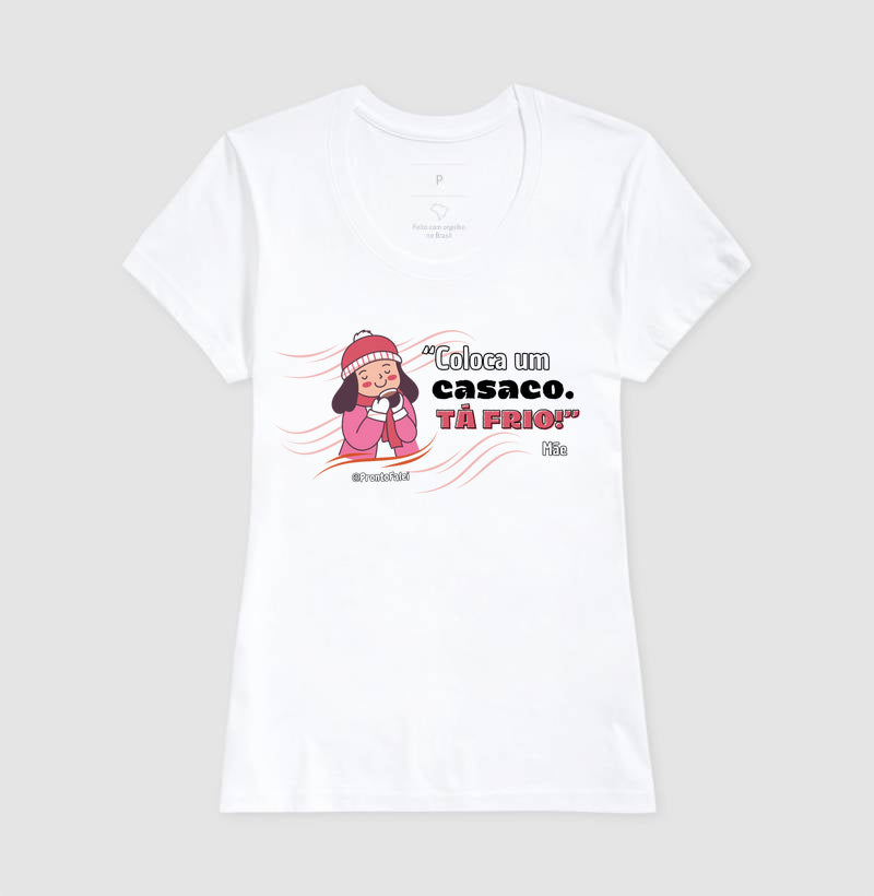 Coloca Um Casaco. Tá Frio!