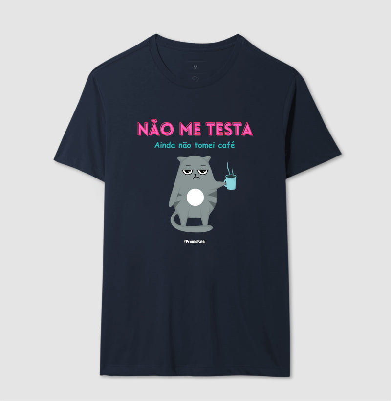 Não Me Testa Ainda Não Tomei Café