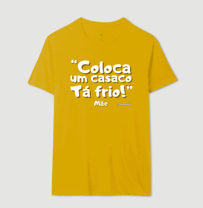 Coloca Um Casaco Tá Frio - Frase