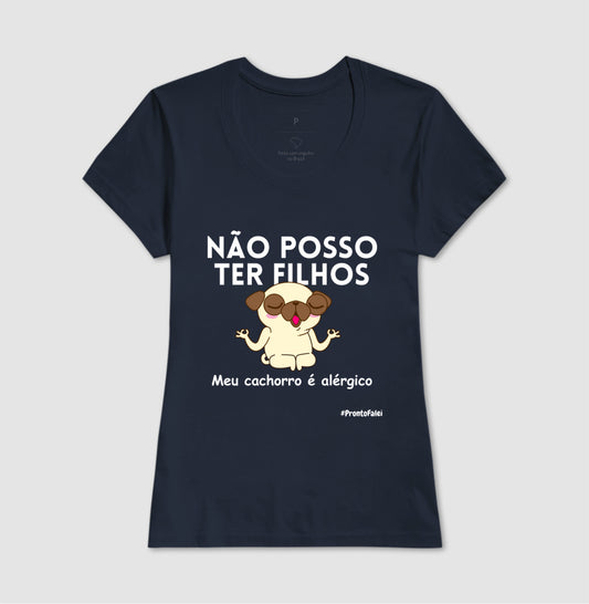 Não Posso Ter Filhos, Meu Cachorro é Alérgico